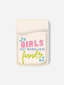 Girls Want Funds Phone Wallet