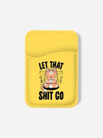 Let That Shit Go Phone Wallet
