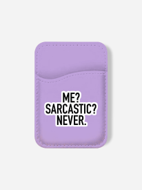 Never Sarcastic Phone Wallet